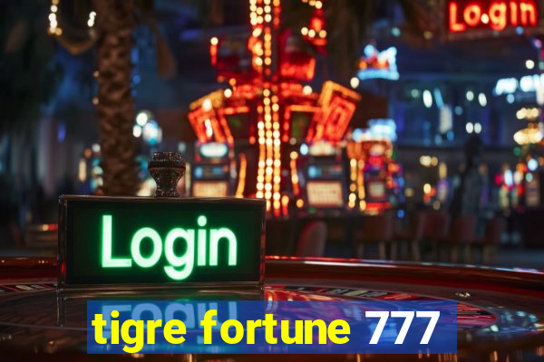 tigre fortune 777